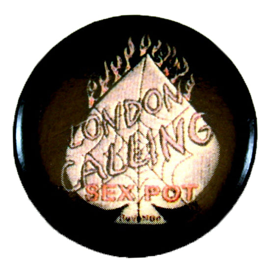 LONDON CALLING SEX POT Badge
