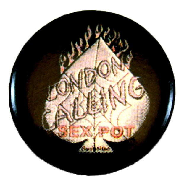 LONDON CALLING SEX POT Badge