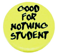 GOOD FOR NOTHING STUDENT Badge