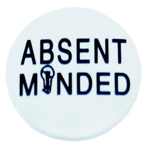 ABSENT MINDED Badge